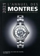 Couverture du livre « L'annuel des montres ; catalogue raisonné des modèles et des fabricants (édition 2021) » de Peter Braun aux éditions Chronosports