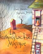 Couverture du livre « Moustache Magique (La) » de Barwin/Jorisch aux éditions 400 Coups