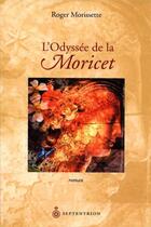 Couverture du livre « L'Odyssée de la Moricet » de Roger Morissette aux éditions Pu Du Septentrion