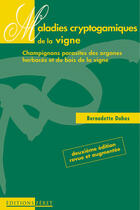 Couverture du livre « Maladies cryptogamiques de la vigne » de Bernadette Dubos aux éditions Feret