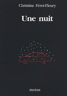 Couverture du livre « Une nuit » de Christine Feret-Fleury aux éditions Motus