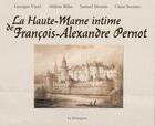 Couverture du livre « Haute-marne intime de francois-alexandre pernot (la) » de Viard/Serrano/Billat aux éditions Le Pythagore