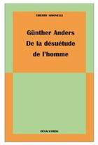 Couverture du livre « Gunther anders, de la desuetude de l'homme » de Thierry Simonelli aux éditions Jasmin