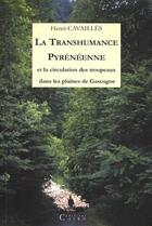 Couverture du livre « Transhumance pyrénéenne et la circulation des troupeaux dans les plaines de Gascogne » de Henri Cavailles aux éditions Cairn