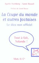 Couverture du livre « La coupe du monde et autres footaises : le dico non officiel » de Bouadi/Hochberg aux éditions Mango