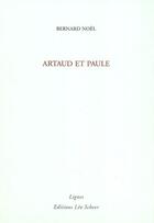 Couverture du livre « Artaud et Paule » de Bernard Noel aux éditions Leo Scheer