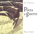 Couverture du livre « Ports de guerre » de Duc Jacques D'Orleans aux éditions Gerfaut