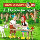 Couverture du livre « Sylvain et Sylvette T.15 ; ah ! les bons fromages ! » de Jean-Louis Pesch aux éditions P'tit Louis