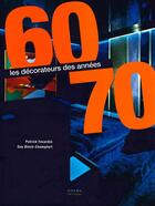 Couverture du livre « Les décorateurs des années 60-70 » de Patrick Favardin et Guy Bloch-Champfort aux éditions Norma