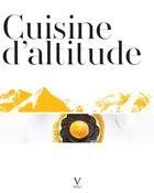 Couverture du livre « Cuisine d'altitude » de Gilles Brochard aux éditions Verlhac
