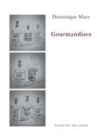 Couverture du livre « Gourmandises » de Dominique Maes aux éditions Murmure Des Soirs