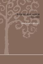 Couverture du livre « Nice et son comté 1200-1580 ; témoignages et mémoires » de  aux éditions Memoires Millenaires