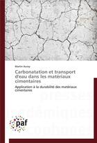 Couverture du livre « Carbonatation et transport d'eau dans les materiaux cimentaires » de Auroy-M aux éditions Presses Academiques Francophones