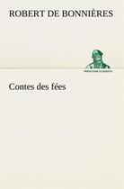 Couverture du livre « Contes des fees » de Robert De Bonnières aux éditions Tredition