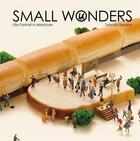 Couverture du livre « Small wonders ; life portrait in miniature » de Tatsuya Tanaka aux éditions Nippan