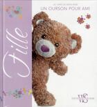 Couverture du livre « Le livre de mon bébé ; un ourson pour ami ; fille » de  aux éditions White Star