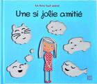 Couverture du livre « Une si jolie amitié » de Lucile Galliot et Laurence Jammes aux éditions Quatre Fleuves