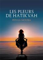 Couverture du livre « Les pleurs de Hatikvah » de Petula Moussa aux éditions Verone