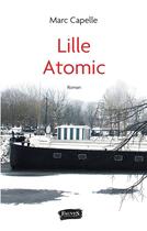Couverture du livre « Lille atomic » de Marc Capelle aux éditions Fauves