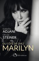 Couverture du livre « Du côté de chez Marilyn » de Olivier Steiner et Isabelle Adjani aux éditions L'observatoire