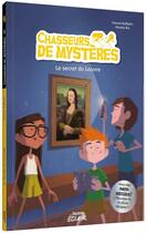 Couverture du livre « Chasseurs de mystères Tome 8 : le secret du Louvre » de Nicolas Rix et Vincent Raffaitin aux éditions Auzou