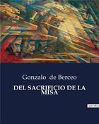 Couverture du livre « Del sacrificio de la misa » de De Berceo Gonzalo aux éditions Culturea