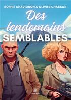 Couverture du livre « Des lendemains semblables » de Chasson Olivier aux éditions Le Lys Bleu