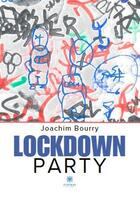 Couverture du livre « Lockdown party » de Joachim Bourry aux éditions Le Lys Bleu