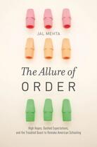 Couverture du livre « The Allure of Order: High Hopes, Dashed Expectations, and the Troubled » de Mehta Jal aux éditions Oxford University Press Usa