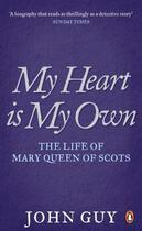 Couverture du livre « My Heart Is My Own » de John Guy aux éditions Viking Adult