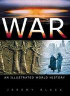 Couverture du livre « War » de Jeremy Black aux éditions History Press Digital