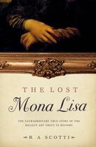 Couverture du livre « The Lost Mona Lisa » de R A Scotti aux éditions Epagine