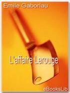 Couverture du livre « L'affaire Lerouge » de Emile Gaboriau aux éditions Ebookslib