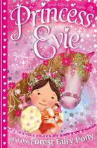 Couverture du livre « Princess Evie: The Forest Fairy Pony » de Sarah Kilbride aux éditions Simon And Schuster Uk