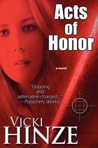 Couverture du livre « Acts of honor » de Hinze Vicki aux éditions Bellebooks