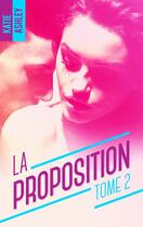 Couverture du livre « La proposition Tome 2 » de Ashley Katie aux éditions Hlab