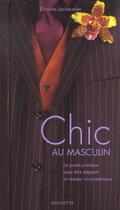 Couverture du livre « Chic Au Masculin » de Corrine Lechevalier aux éditions Hachette Pratique