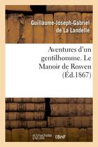 Couverture du livre « Aventures d'un gentilhomme. le manoir de rosven » de La Landelle G-J-G. aux éditions Hachette Bnf