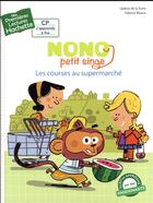 Couverture du livre « Mes premières lectures - CP j'apprends à lire ; Nono, petit singe ; les courses au supermarché » de Valerie De La Torre et Fabrice Mosca aux éditions Hachette Enfants