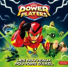 Couverture du livre « Power Players : les nouveaux pouvoirs d'Axel » de  aux éditions Hachette Jeunesse