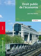 Couverture du livre « Droit public de l'économie (6e édition) » de Jean-Paul Valette aux éditions Hachette Education