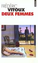 Couverture du livre « Deux femmes » de Frederic Vitoux aux éditions Points