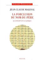 Couverture du livre « La forclusion du nom-du-père ; le concept et sa clinique » de Jean-Claude Maleval aux éditions Seuil
