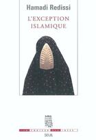 Couverture du livre « L'exception islamique » de Hamadi Redissi aux éditions Seuil