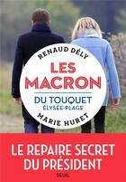 Couverture du livre « Les Macron du Touquet-Elysée-plage » de Renaud Dely et Marie Huret aux éditions Seuil