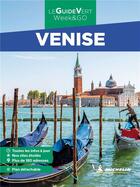 Couverture du livre « Le guide vert week&go : Venise » de Collectif Michelin aux éditions Michelin
