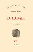 Couverture du livre « La Cabale » de Thornton Wilder aux éditions Gallimard