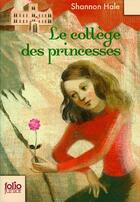 Couverture du livre « Le collège des princesses » de Shannon Hale aux éditions Gallimard-jeunesse