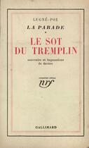 Couverture du livre « Le sot du tremplin - souvenirs et impressions de theatre » de Lugne-Poe aux éditions Gallimard (patrimoine Numerise)