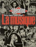 Couverture du livre « Libération ; la musique » de Liberation aux éditions Flammarion